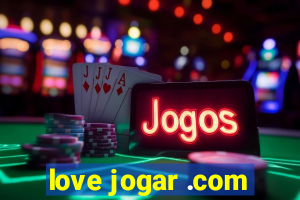 love jogar .com